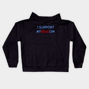 I support freadom - cool quotes Kids Hoodie